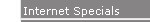 Internet Specials